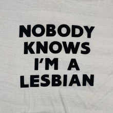 Load image into Gallery viewer, Nobody Knows I&#39;m A Lesbian T-shirt (White)